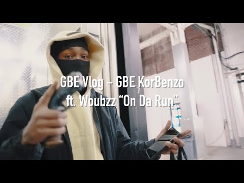 GBE KorBenzo - “GBE Vlog: ON DA RUN" (ft. @Woubzz)