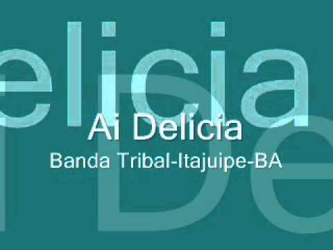 Ai Delicia - Banda Tribal