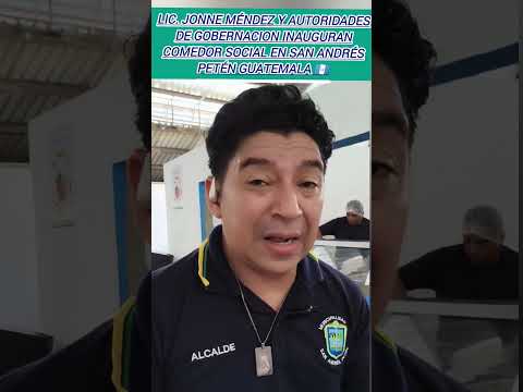 Autoridades municipales y de gobernacion inauguran comedor social en San Andrés Petén