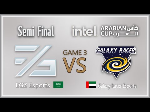 كأس العرب - المرحلة الثالثة - نصف النهائي  IAC Semi Final EGZ Esports vs Galaxy Racer Esports GAME 3