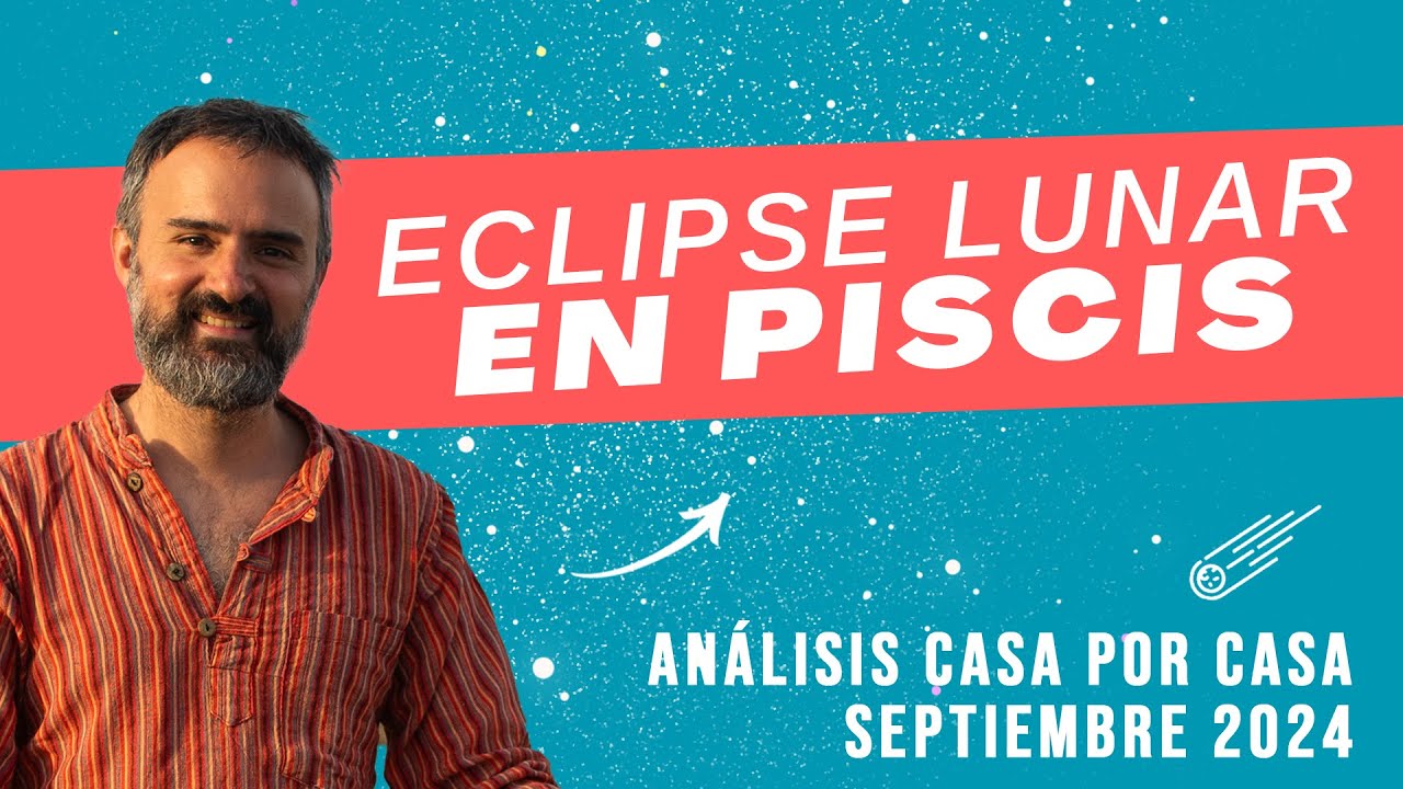 ECLIPSE LUNAR EN PISCIS: Qué mensajes trae para tu vida - Septiembre de 2024