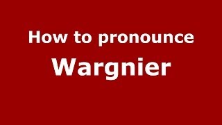 How to pronounce Wargnier