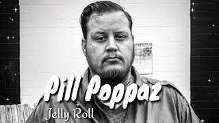 Jelly Roll &quot;Pill Poppaz&quot; (Sobriety Sucks)