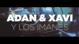 Adan & Xavi y Los Imanes - Fuera el Dolor [Official Music Video]