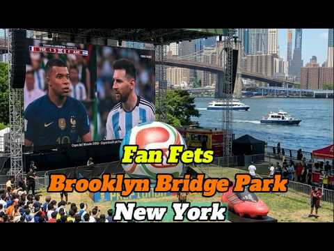 THIS IS WHAT THE FAN FEST AT BROOKLYN BRIDGE PARK IN NEW YORK IS LIKE