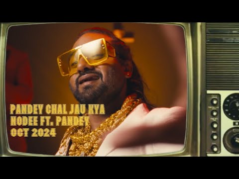 NODEE - PANDEY CHAL JAU KYA (OFFICIAL MUSIC VIDEO)