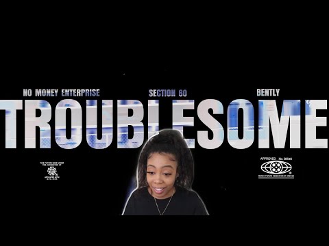 NME, SECTION 60, & BENTLY - TROUBLESOME ( AUSSIE REACTON)