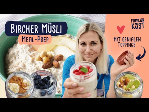 Bircher Müsli in 15 Minuten – mit 5 genialen Topping-Ideen