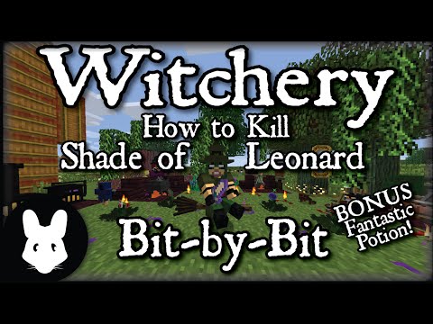 Witchery: How to Kill Shade of Leonard - Bit-by-Bit (plus BONUS Fantastic brew!)