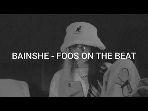 Bainshe - Foos on the Beat (Lyrics)