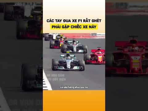 Các tay đua xe F1 rất ghét phải gặp chiếc xe này