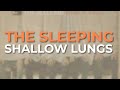 The Sleeping - Shallow Lungs (Official Audio)