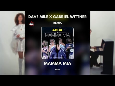 ABBA - Mamma Mia (Dave Mile, Gabriel Wittner Remix)