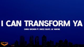 Chris Brown - I Can Transform Ya (Lyrics)ft. Swizz Beatz, Lil' Wayne