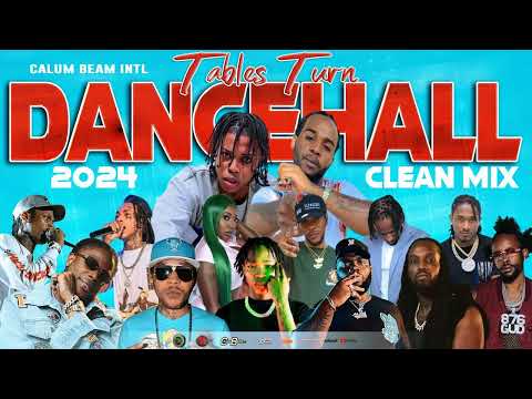 Dancehall Mix 2024 Clean / Tables Turn / Nhance,teejay,kraff,Spice,Chronic law