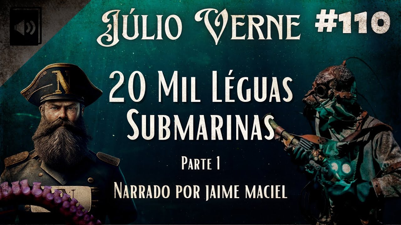 #110 - Audiolivro - 20 Mil Léguas Submarinas - Júlio Verne (Parte 1)