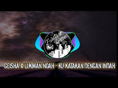 GEISHA X Lukman NOAH - Ku katakan dengan indah || [musik video]