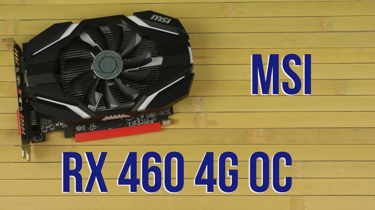Видеокарта MSI PCI-E RX 460 4G OC AMD Radeon RX 460 4096Mb 128bit GDDR5 1210/7000 DVIx1/HDMIx1/DPx1/HDCP Ret архив