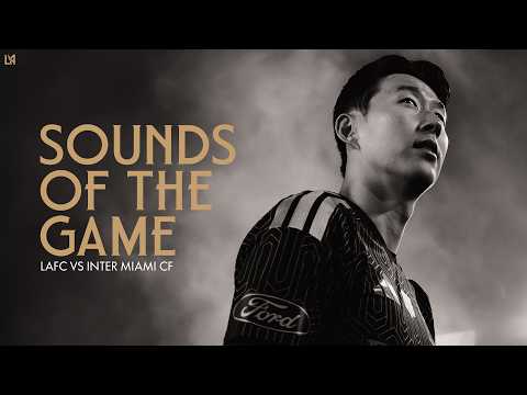 Sounds of the Game | LAFC vs MIA | Season Opener