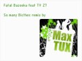 Fatal Bazooka - So many Bitches Remix by Max ...