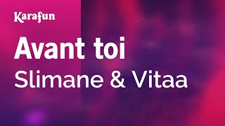 Avant toi - Slimane & Vitaa | Karaoke Version | KaraFun