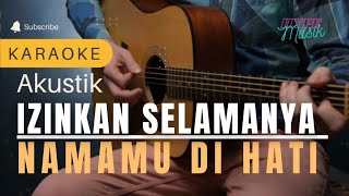 Download lagu Izinkan Selamanya Namamu Dihati - EYE (Karaoke Akustik) mp3