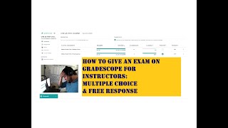 How to Give an Exam on Gradescope for Instructors: Multiple Choice and Free Response