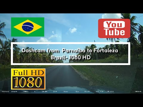 109. 🇧🇷 Dashcam from Parnaíba to Fortaleza - Brazil - 1080HD