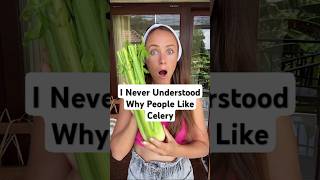 I Never Understood Why People Like Celery