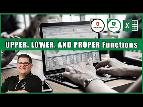 Excel 2016 Exam 77-727 - UPPER, LOWER, AND PROPER Functions