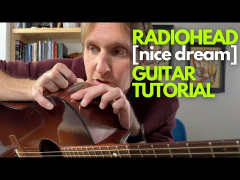 Nice Dream by Radiohead Guitar Tutorial - Guitar Lessons with Stuart!