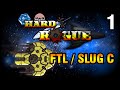 [GL] Hard Rogue - FTL / Hard / Slug C (1/4) 