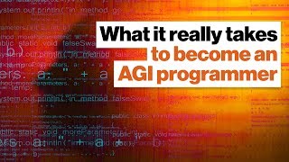 Artificial general intelligence: What it really takes to program the future | Ben Goertzel