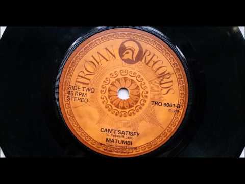 Matumbi - Can't Satisfy
