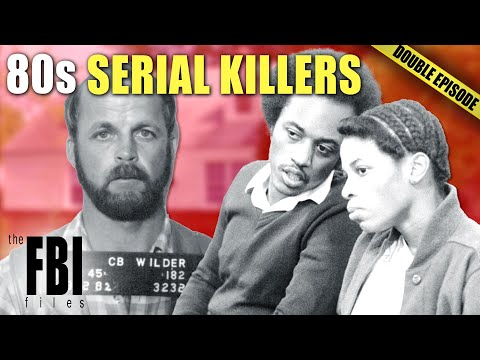80s Serial Killers | DOUBLE EPISODE | The FBI Files