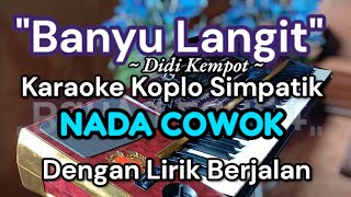 Download lagu BANYU LANGIT KARAOKE SIMPATIK NADA COWOK DENGAN LIRIK BERJALAN ~ Didi Kempot mp3