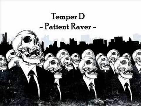 Temper D - Patient Raver