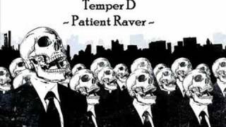 Temper D - Patient Raver