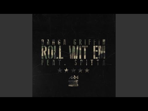 Roll Wit Em (feat. Spitta)