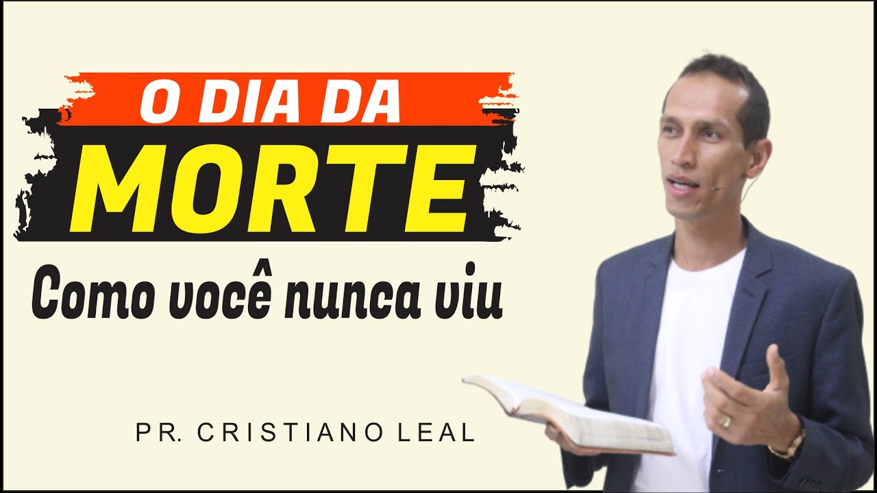 O DIA DA MORTE - PR CRISTIANO LEAL