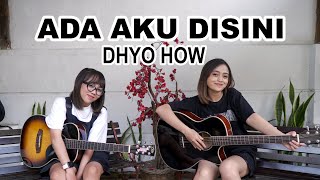 Download lagu ADA AKU DISINI - DHYO HOW (Cover by DwiTanty) mp3