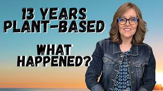 13 Years Plant-Based: Weight Loss, Energy, and Real-Life Results
