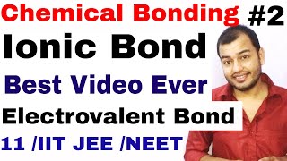 11 Chap 4 | Chemical Bonding and Molecular Structure 02 | Ionic Bond | Electrovalent Bond IIT JEE