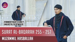 Download lagu Goes To Turkey | Surat Al-Baqarah 255 - 257 | Muzammil Hasballah mp3 Download lagu Goes To Turkey | Surat Al-Baqarah 255 - 257 | Muzammil Hasballah mp3
