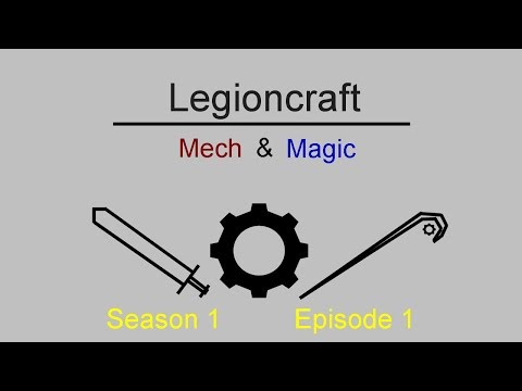 Legioncraft: Mech and Magic S1E1 - Mod Breakdown