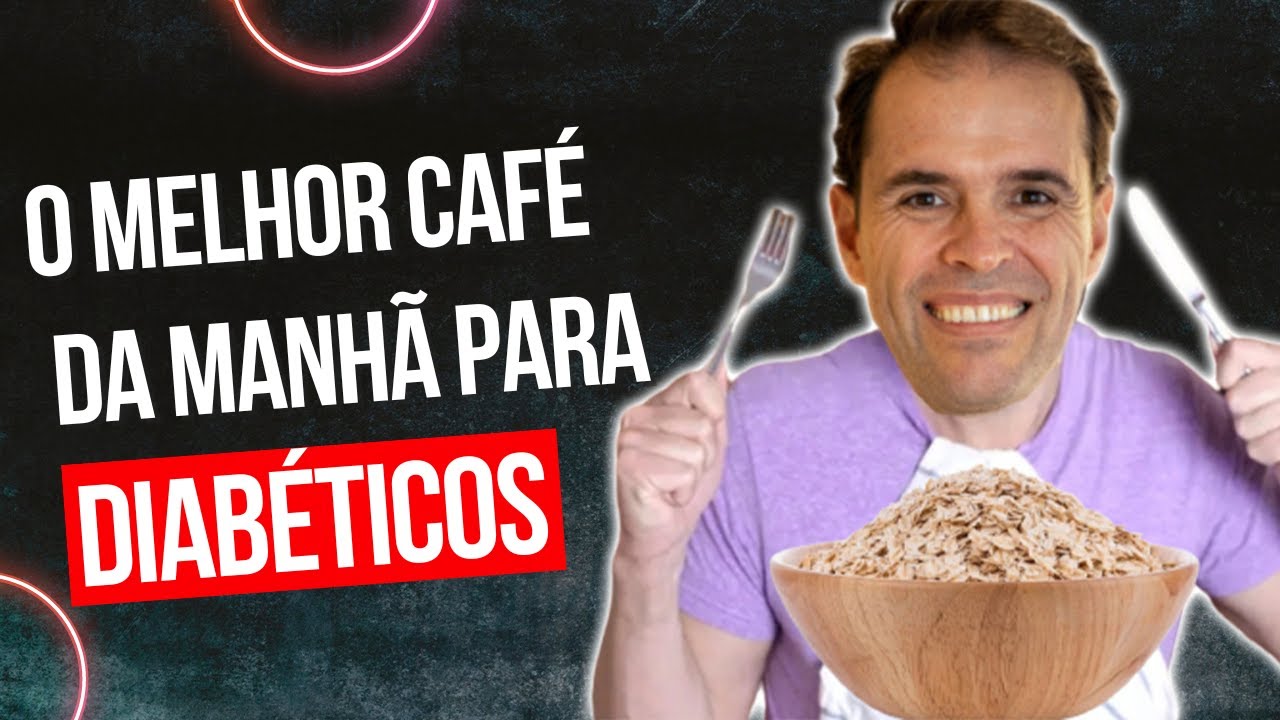 O MELHOR CAFÉ DA MANHÃ PARA VOCÊ DIABÉTICO