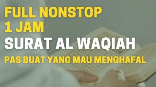 Download lagu FULL NONSTOP 1 JAM SURAT AL WAQIAH mp3