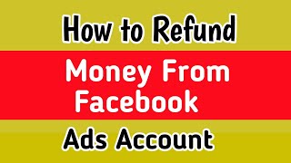 How to refund money from Facebook ads account | Refund money from facebook ad account after disabled