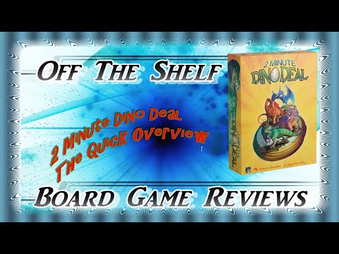 Off The Shelf Board Game Reviews - 2 Minute Dino Deal - Quick Overview