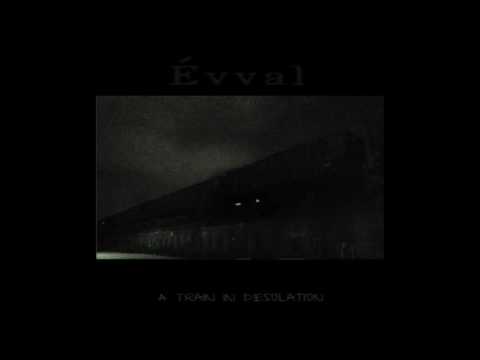 Évval - A Train in Desolation (Full Album)